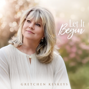 Gretchen Keskeys, Let It Begin (NRT Music)