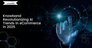 Knowband Revolutionizing AI Trends in eCommerce with ChatGPT, Gemini or Claude