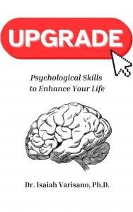 Book cover of Upgrade: Psychological Skills to Enhance Your Life by Dr. Isaiah Varisano. The design features a bold red ‘UPGRADE’ button with a cursor icon, a black-and-white illustration of a human brain, and the author’s name in a classic serif font