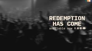 Black and white image of people raising their hands in worship with text overlay "Redemption Has Come available now"