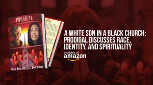 A White Son in a Black Church: Prodigal Discusses Race, Identity, and Spirituality