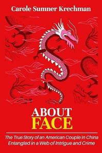 About Face: The True Story of an American Couple in China Entangled in a Web of Intrigue and Crime