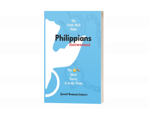 Little Bird Bible: Philippians Retweeted 2nd Ed.