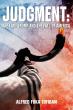 New Prophetic Book Judgment: The Last Trump and the Fall of America Explores History, Prophecy, and Civilization