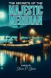 Plunge into History and Adventure with Steven P. Gower’s New Thriller: The Secrets of the Majestic Meridian