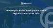 OpenPayd's Active Participation at the Digital Assets Forum 2025