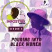 Impostrix Podcast Season 4 Champions Black Women Reclaiming Joy, Personal Autonomy, Wellness, and Soul-Care 