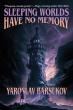 Yaroslav Barsukov's 'Sleeping Worlds Have No Memory' has been Nominated for the Nebula Award for Best Novel