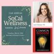Common Wisdom Author Dr. Laura Gabayan to speak at 2025 SoCal Wellness Summit on Finding Focus and Wisdom Panel March 18
