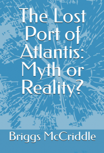 Cover of 'The Lost Port of Atlantis: Myth or Reality?' featuring an ancient submerged city, glowing ruins, and a deep-sea exploration team uncovering secrets hidden beneath the ocean.