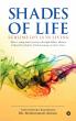 Shades of Life: Sublime Joy is in Living
