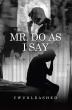 CW Unleashed Unveils a Powerful New Book, Mr. Do As I Say