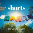 After Three Years and Three Million Streams Ed Gumbrecht's Music Pushes New Boundaries as "Shorts" Arrives March 21