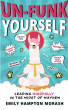 Break Free of Mental Clutter with Emily Hampton Morash’s Book, Unfunk Yourself: Leading Mindfully in the Midst of Mayhem