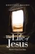 Explore the Mystery of Jesus’ Life and Impact in 'The Life of Jesus: History’s Great Love Story' by Geoffrey Waugh