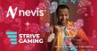 Nevis Partners with Strive Gaming to Enhance the Player Experience
