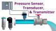 Pressure Transmitter and Transducer Market Analysis in 2024 Identifying Opportunities and Challenges