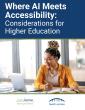 Key Considerations for AI and Accessibility in Higher Education