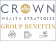 Crown Wealth Strategies Expands Group Practice to Elevate Retirement and Employee Benefits for Top Clients