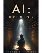 “AI: OPENING” wins the 2024 Reader Views Grand Prize Gold Award in Fiction