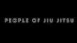 Discover the Power of Brazilian Jiu Jitsu Through the Stories of People of Jiu Jitsu