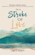 Atticus Publishing proudly present Lisa J. Plett’s Debut Memoir 'In A Stroke of Love'