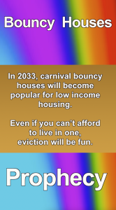  QUEEN OF THE WORLD Bouncy House Prophecy.