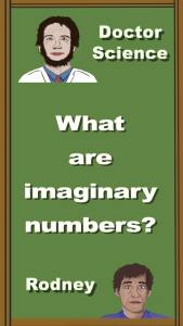DOCTOR SCIENCE Imaginary Numbers