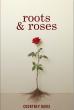 A Poetic Journey Through Love, Loss, and Growth—Courtney Davis Debuts Roots and Roses