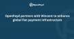 OpenPayd partners with Wincent to enhance global fiat payment infrastructure
