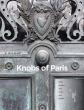 Rare Nest Gallery Announces Book ‘Knobs of Paris’, Will Celebrate History of the French Capitol through Hardware