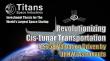 Cis-Lunar Exploration Startup Titans Space Announces $25 Billion Valuation, Driven by Investment from UHNWI Astronauts