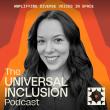 The Universal Inclusion Podcast Launches to Amplify Diverse Voices in the Space Industry