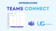 Teams Connect: A Smarter Solution to Microsoft Teams Calling