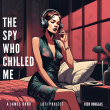 'The Spy Who Chilled Me' – A LoFi Love Letter to James Bond 007 Arrives on All Streaming Platforms