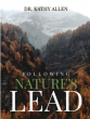 Dr. Kathy Allen Releases Groundbreaking eBook Following Nature’s Lead