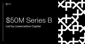 This is a black and white image with the Crux logo and the headline "$50M Series B led by Lowercarbon Capital"