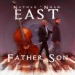 APRIL 18 - FATHER SON/LEGENDARY BASSIST NATHAN EAST & RISING STAR PIANIST SON NOAH RELEASE STUNNING DEBUT RECORDING