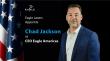 Eagle Appoints Chad Jackson as CEO of Eagle Americas