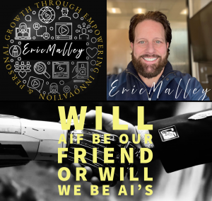 Will AI Be Our Friend or Will We Be AI’s? Eric Malley Unveils Spherical Philosophy™