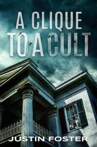 A Clique To A Cult by Justin Foster