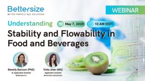 Bettersize Webinar - Understanding Stability and Flowability in Food & Beverages