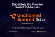 Dubai’s Web 3.0 Momentum Accelerates as Global Stakeholders Gather for Unchained Summit