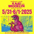 Kaiju Brooklyn Returns May 30–June 1, 2025, with Expanded Programming, Industry Guests, and Monster-Sized Kick-Off Party