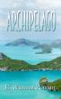 High-Tech Secrets Power New Pacific Thriller 'Archipelago' Where a Billionaire's Vision Risks Redefining Civilization