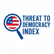 Nonprofit Legal Experts Debut Groundbreaking Tool to Measure Democratic Backsliding - the 'Threat to Democracy Index'
