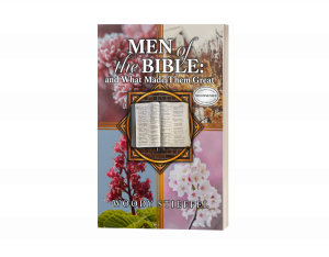 Men of the Bible: and What Made Them Great