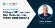 DOXA® Talent CEO to Host SHRM-Accredited Class on Reducing Risk in Global Outsourcing