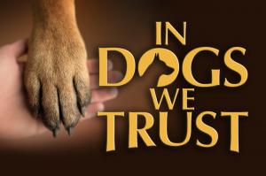 In Dogs We Trust