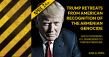 Armenian National Committee of America Calls on President Trump to Properly Recognize Armenian Genocide